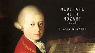 Meditate with Mozart  432Hz Classical Music  Vol 2 [upl. by Ylesara390]