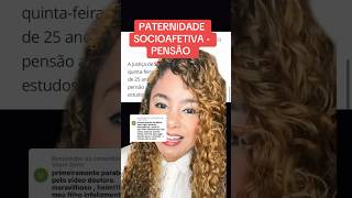 PATERNIDADE SOCIOAFETIVA  PENSÃO ‼️ direito familia [upl. by Pieter962]