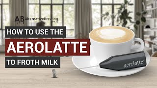 How To Use the AeroLatte To Froth Milk [upl. by Pontias]