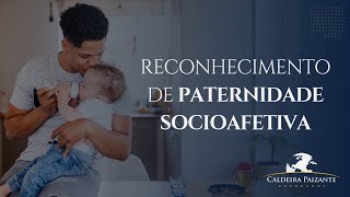 Reconhecimento de Paternidade Socioafetiva [upl. by Ulrike68]