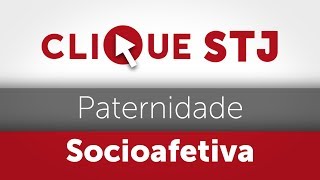 Clique STJ  Paternidade Socioafetiva 05102018 [upl. by Lielos]