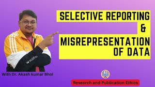 Selective Reporting amp Misrepresentation of Data  eSupport for Research  2022  Dr Akash Bhoi [upl. by Popele]