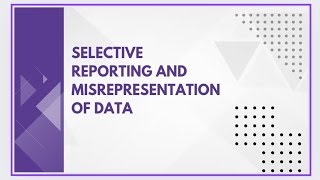 Selective reporting and misrepresentation of data [upl. by Sarine533]