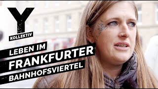 Zwischen Junkies und Hipstern Leben im Frankfurter Bahnhofsviertel [upl. by Yruama413]